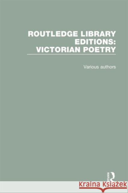 Routledge Library Editions: Victorian Poetry Various   9781138674714 