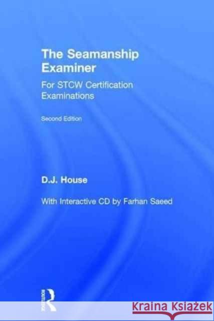 The Seamanship Examiner: For Stcw Certification Examinations David House Farhan Saeed 9781138674868 Routledge