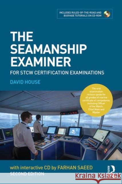 The Seamanship Examiner: For Stcw Certification Examinations David House Farhan Saeed 9781138674882 Taylor & Francis Ltd