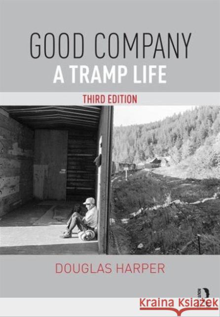 Good Company: A Tramp Life Douglas Harper   9781138674950