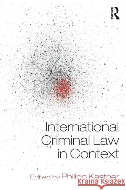 International Criminal Law in Context Philipp Kastner 9781138675513 Routledge