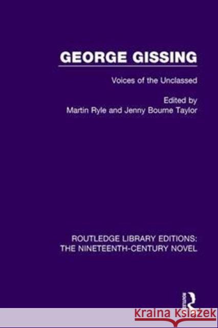 George Gissing: Voices of the Unclassed  9781138675520 Taylor and Francis