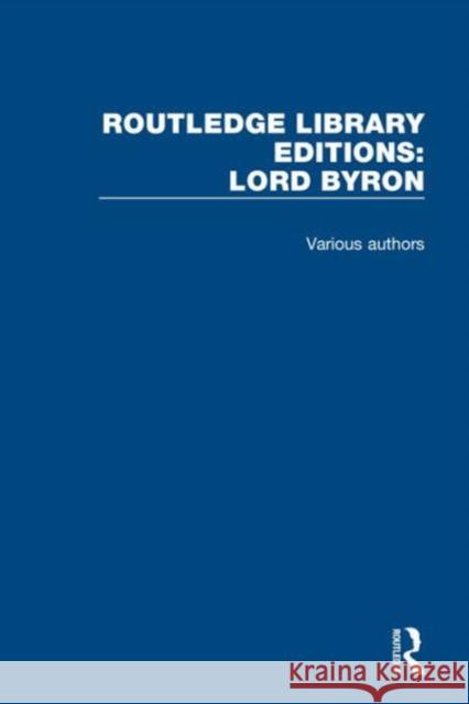 Routledge Library Editions: Lord Byron Various   9781138675575 Taylor and Francis