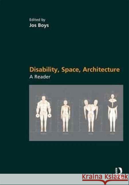 Disability, Space, Architecture: A Reader: A Reader Boys, Jos 9781138676428 Routledge