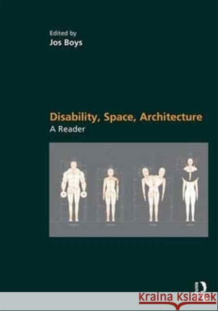 Disability, Space, Architecture: A Reader: A Reader Boys, Jos 9781138676435 Routledge