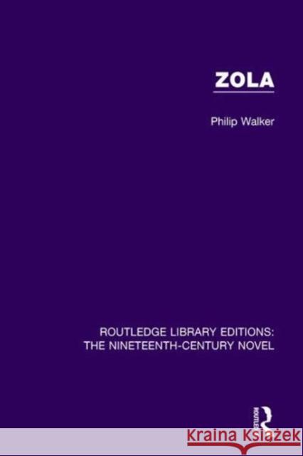 Zola Walker, Philip 9781138677494 Routledge Library Editions: The Nineteenth-Ce