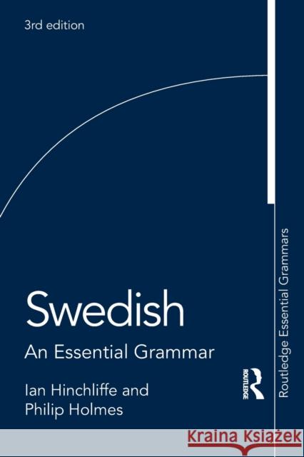 Swedish: An Essential Grammar Ian Hinchliffe Philip Holmes 9781138677852 Taylor & Francis Ltd