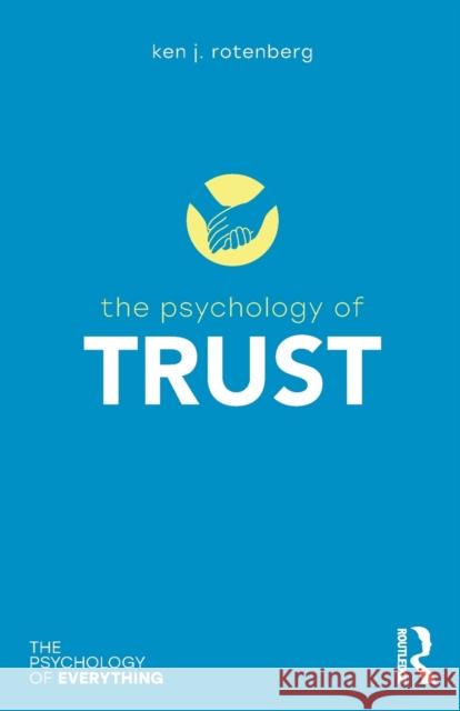 The Psychology of Trust Rotenberg Ken J. 9781138678491 Routledge