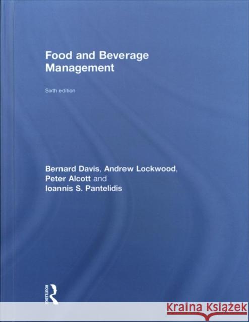 Food and Beverage Management Bernard Davis Andrew Lockwood Peter Alcott 9781138679306