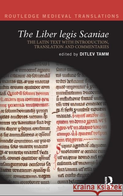 The Liber legis Scaniae: The Latin Text with Introduction, Translation and Commentaries Tamm, Ditlev 9781138680845 Routledge