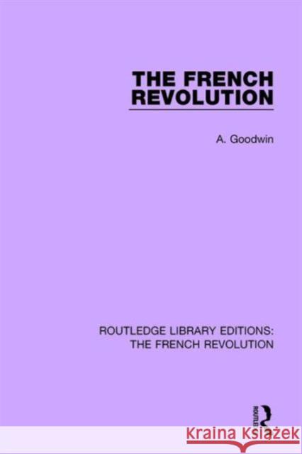 The French Revolution Albert Goodwin 9781138680869 Routledge