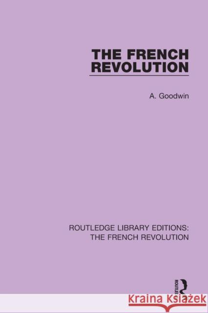 The French Revolution Albert Goodwin 9781138680883 Routledge