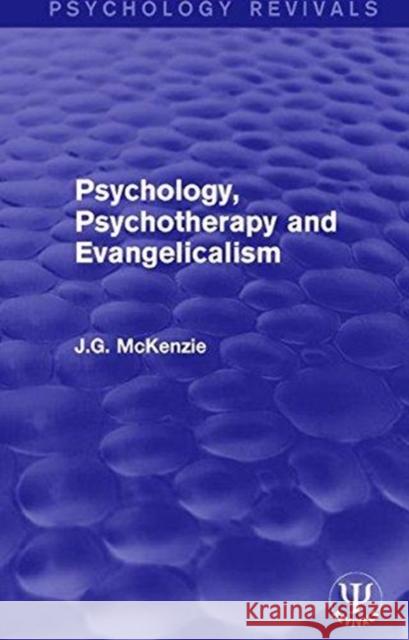 Psychology, Psychotherapy and Evangelicalism J. G. McKenzie 9781138681132 Routledge