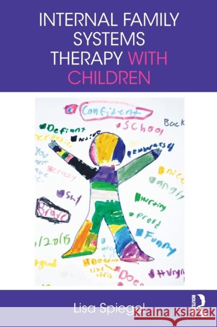 Internal Family Systems Therapy with Children Lisa Spiegel 9781138682115