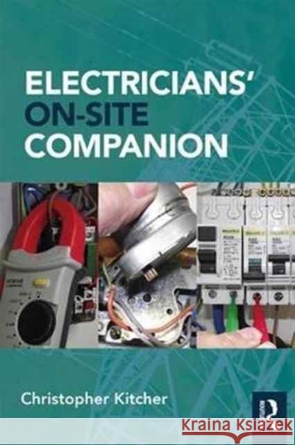 Electricians' On-Site Companion Christopher Kitcher 9781138683327 Routledge