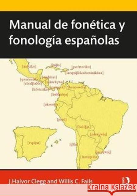 Manual de Fonética Y Fonología Españolas Clegg, J. 9781138684010 Routledge