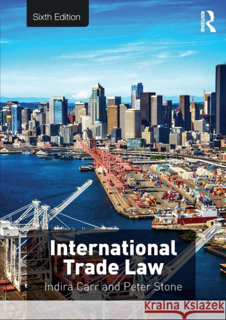 International Trade Law Indira Carr Peter Stone 9781138684362