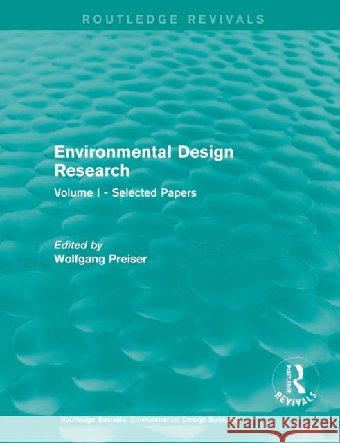Environmental Design Research: Volume one selected papers Preiser, Wolfgang F. E. 9781138684416
