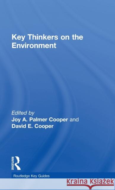 Key Thinkers on the Environment Joy A. Palme David E. Cooper 9781138684720 Routledge