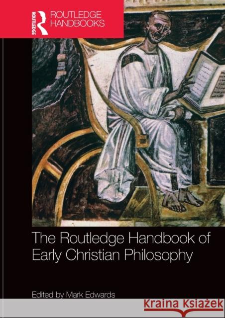 The Routledge Handbook of Early Christian Philosophy Mark Edwards 9781138685048 Routledge
