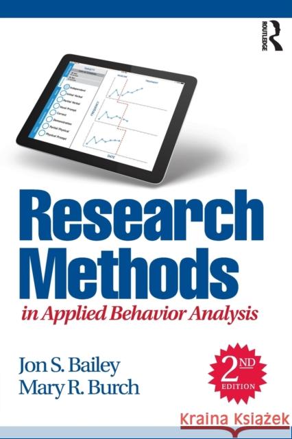 Research Methods in Applied Behavior Analysis Jon Bailey Mary Burch 9781138685260 Routledge