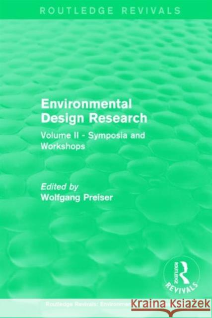 Environmental Design Research: Symposia and Workshops Preiser, Wolfgang 9781138685888