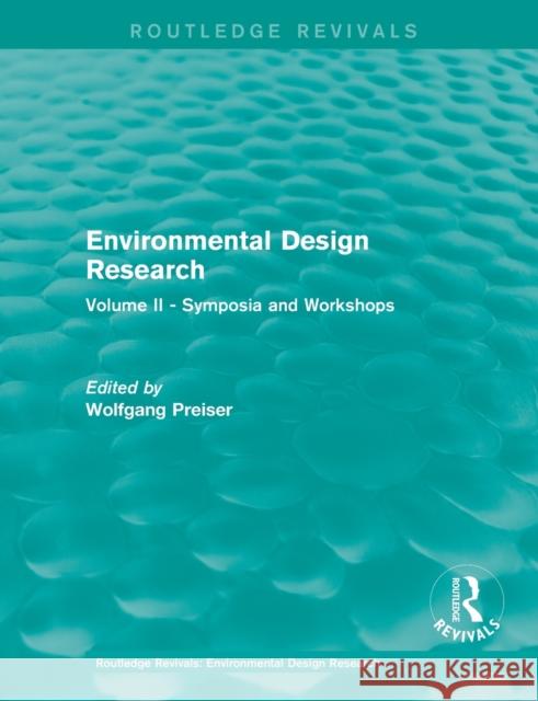Environmental Design Research: Symposia and Workshops Preiser, Wolfgang 9781138685918