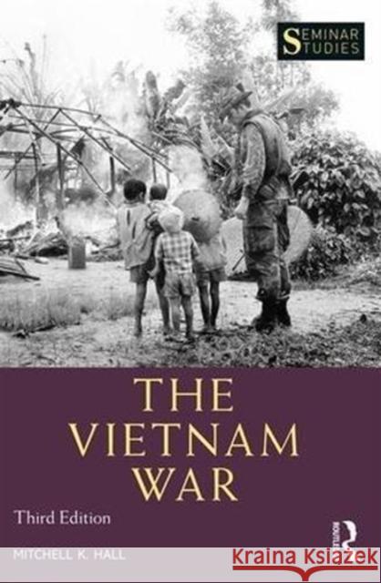 The Vietnam War Mitchell Hall 9781138686007