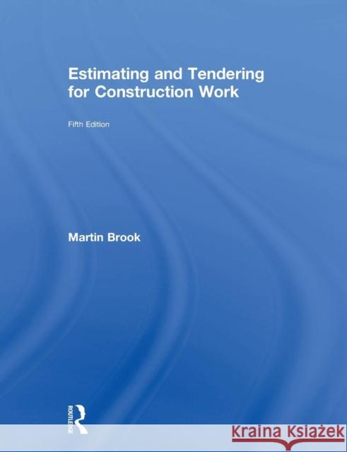 Estimating and Tendering for Construction Work Martin Brook 9781138687165 Routledge