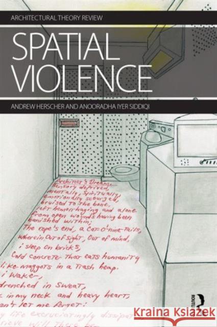 Spatial Violence Andrew Herscher Anooradha Siddiqi 9781138687394 Routledge