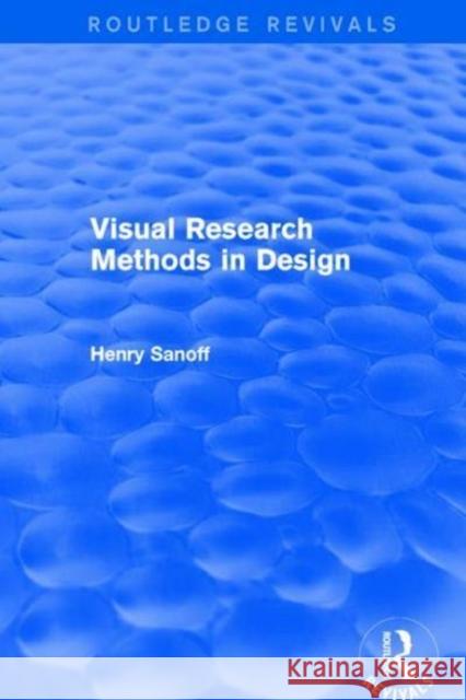 Visual Research Methods in Design (Routledge Revivals) SANOFF 9781138688421 