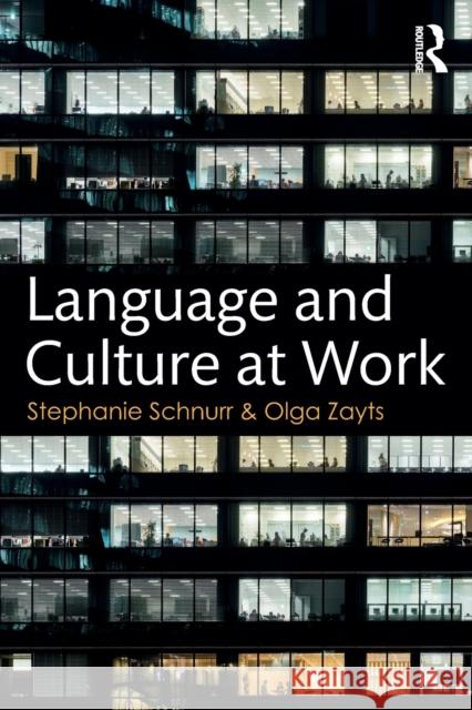 Language and Culture at Work Stephanie Schnurr Olga Zayts 9781138688490