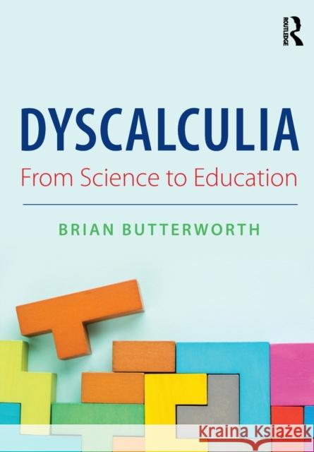 Dyscalculia: from Science to Education Butterworth, Brian 9781138688612