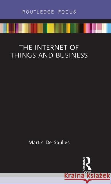 The Internet of Things and Business Martin D 9781138689220 Routledge