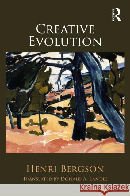 Creative Evolution Henri Bergson Donald Landes Elizabeth Grosz 9781138689251 Routledge