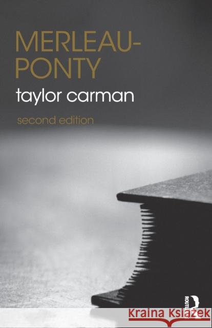 Merleau-Ponty Taylor Carman 9781138689619 Routledge