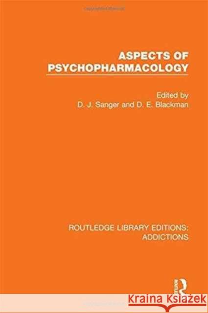 Aspects of Psychopharmacology David J. Sanger Derek E. Blackman  9781138690141