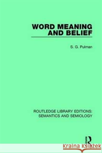 Word Meaning and Belief S.G. Pulman 9781138690486 Taylor and Francis