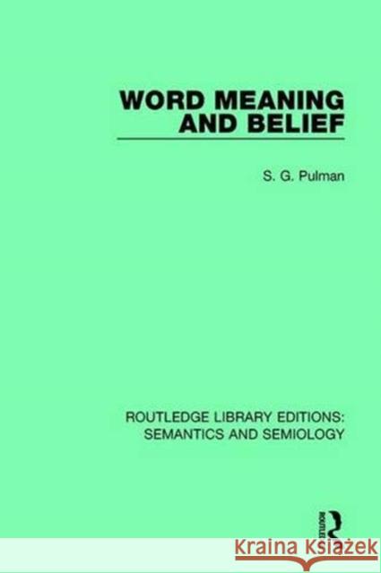 Word Meaning and Belief S.G. Pulman 9781138690523 Taylor and Francis