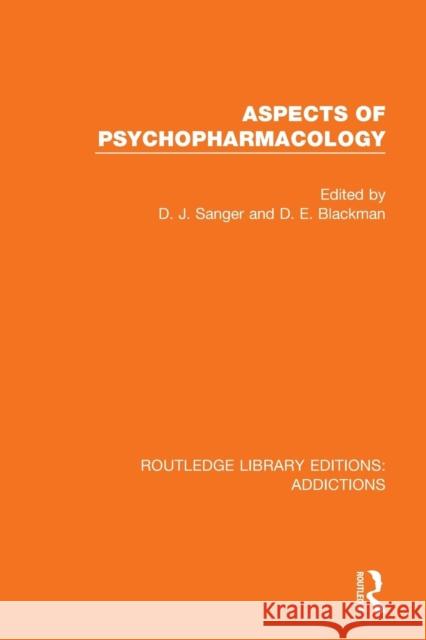 Aspects of Psychopharmacology David J. Sanger Derek E. Blackman 9781138691131