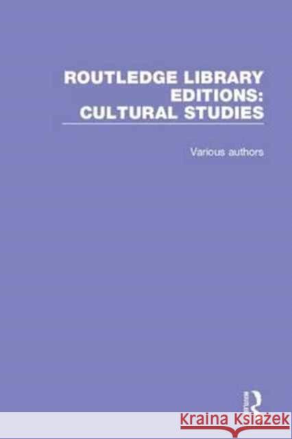 Routledge Library Editions: Cultural Studies Various 9781138691452 Routledge