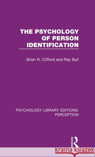 The Psychology of Person Identification Brian R. Clifford   9781138691926