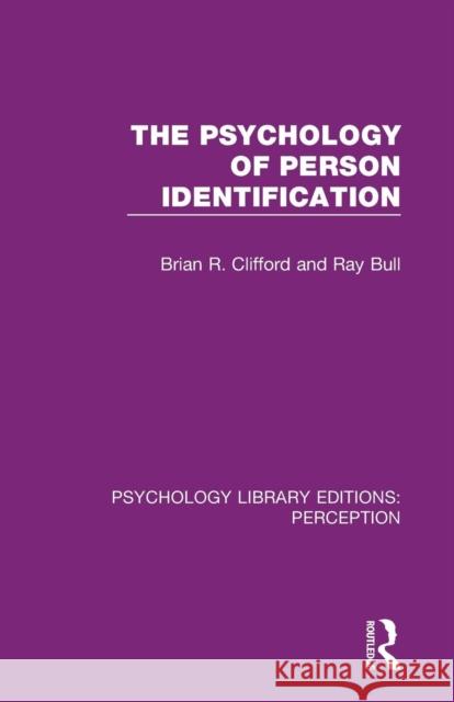 The Psychology of Person Identification Brian Clifford Ray Bull 9781138692015