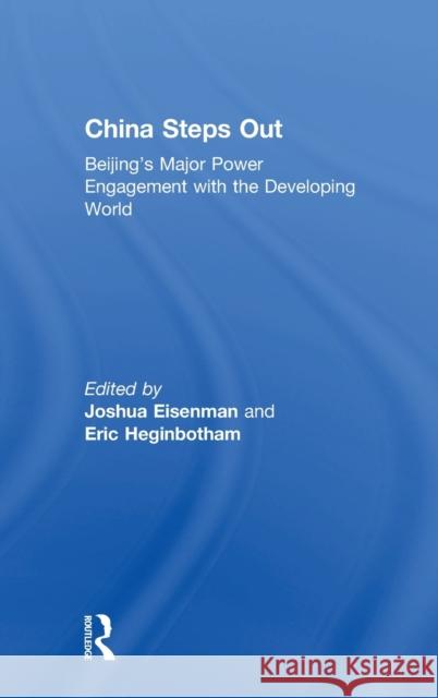 China's Strategy in the Developing World: Objectives, Methods, and Implications Joshua Eisemann Eric Heginbotham 9781138692329 Routledge