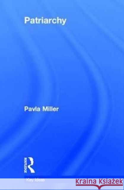 Patriarchy Pavla Miller 9781138692435 Routledge