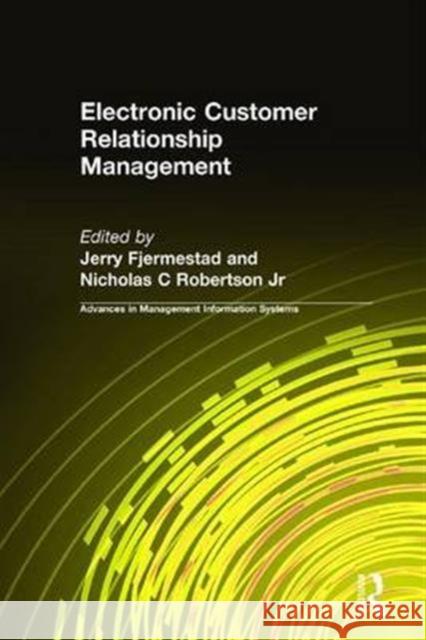 Electronic Customer Relationship Management Jerry Fjermestad Nicholas C. Robertso 9781138692800 Routledge