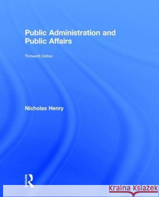 Public Administration and Public Affairs Nicholas Henry 9781138693500 Routledge