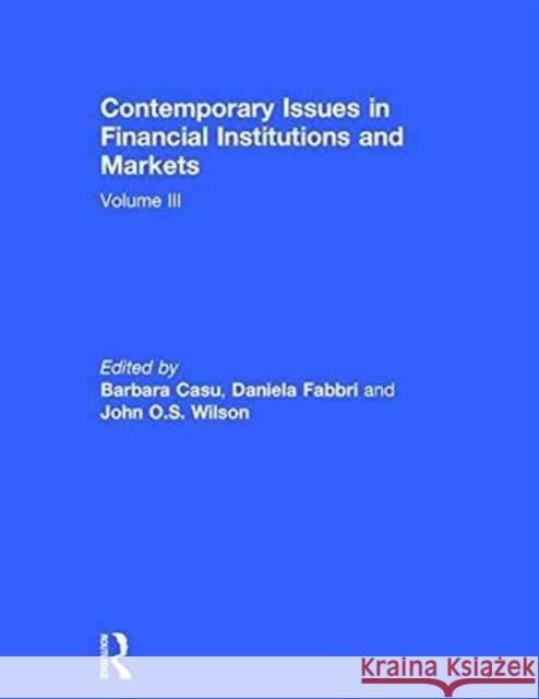 Contemporary Issues in Financial Institutions and Markets: Volume 3 Casu, Barbara 9781138693647