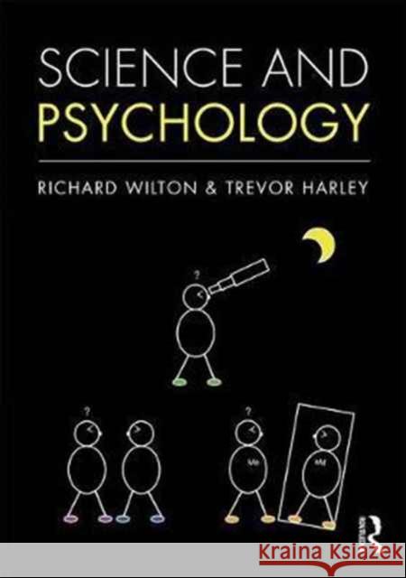 Science and Psychology Richard Wilton Trevor Harley 9781138693807 Routledge