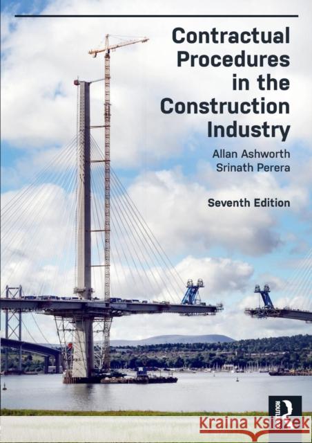 Contractual Procedures in the Construction Industry Allan Ashworth Srinath Perera 9781138693937 Routledge